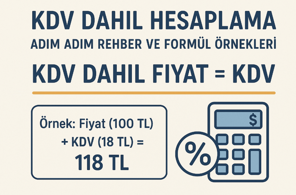 KDV Dahil Hesaplama Rehberi - Formüller ve Örnekler